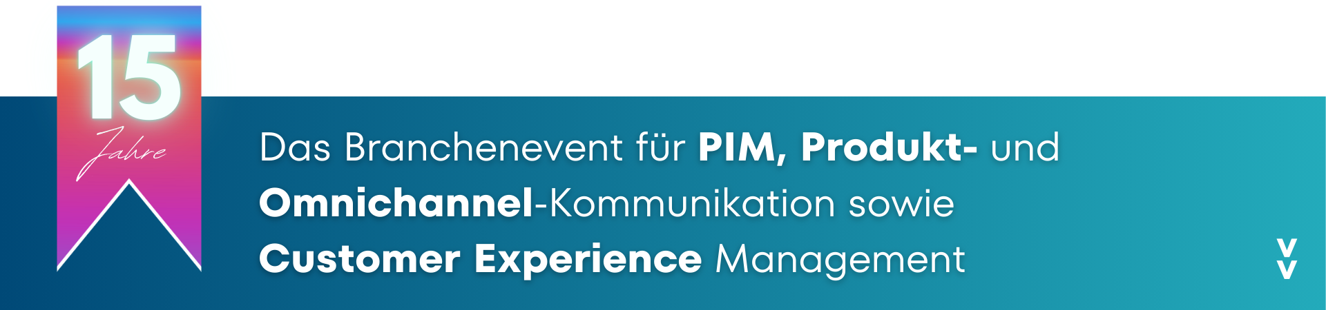 Das Branchenevent für PIM, Produkt- und Omnichannel-Kommunikation sowie Customer Experience Management!